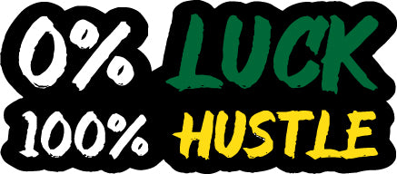 0% Luck, 100% Hustle  Sticker  | 3M High Quality Waterproof Premium Matt Finish Sticker