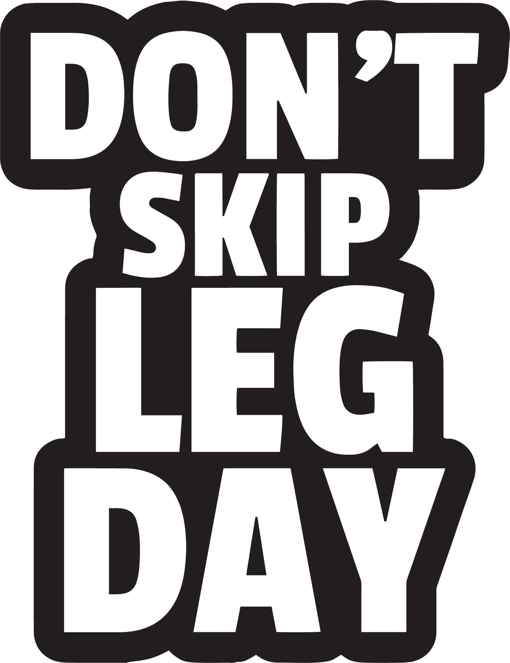 Don't Skip Leg Day Sticker  | 3M High Quality Waterproof Premium Matt Finish Sticker