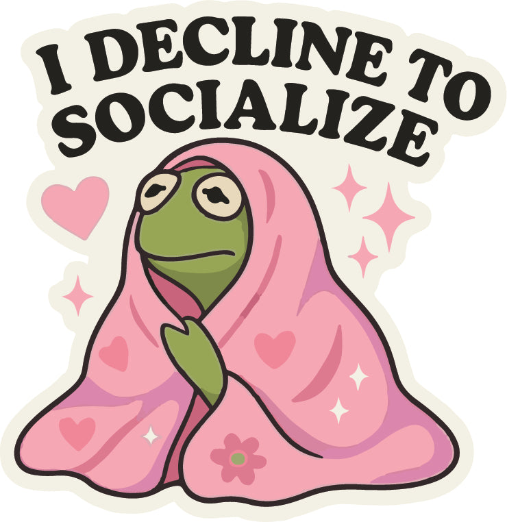 I decline to socialize Sticker  | 3M High Quality Waterproof Premium Matt Finish Sticker