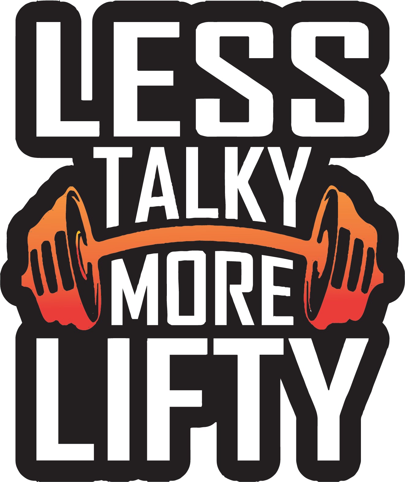 Less Talky more Lifty Gym Sticker  | 3M High Quality Waterproof Premium Matt Finish Sticker