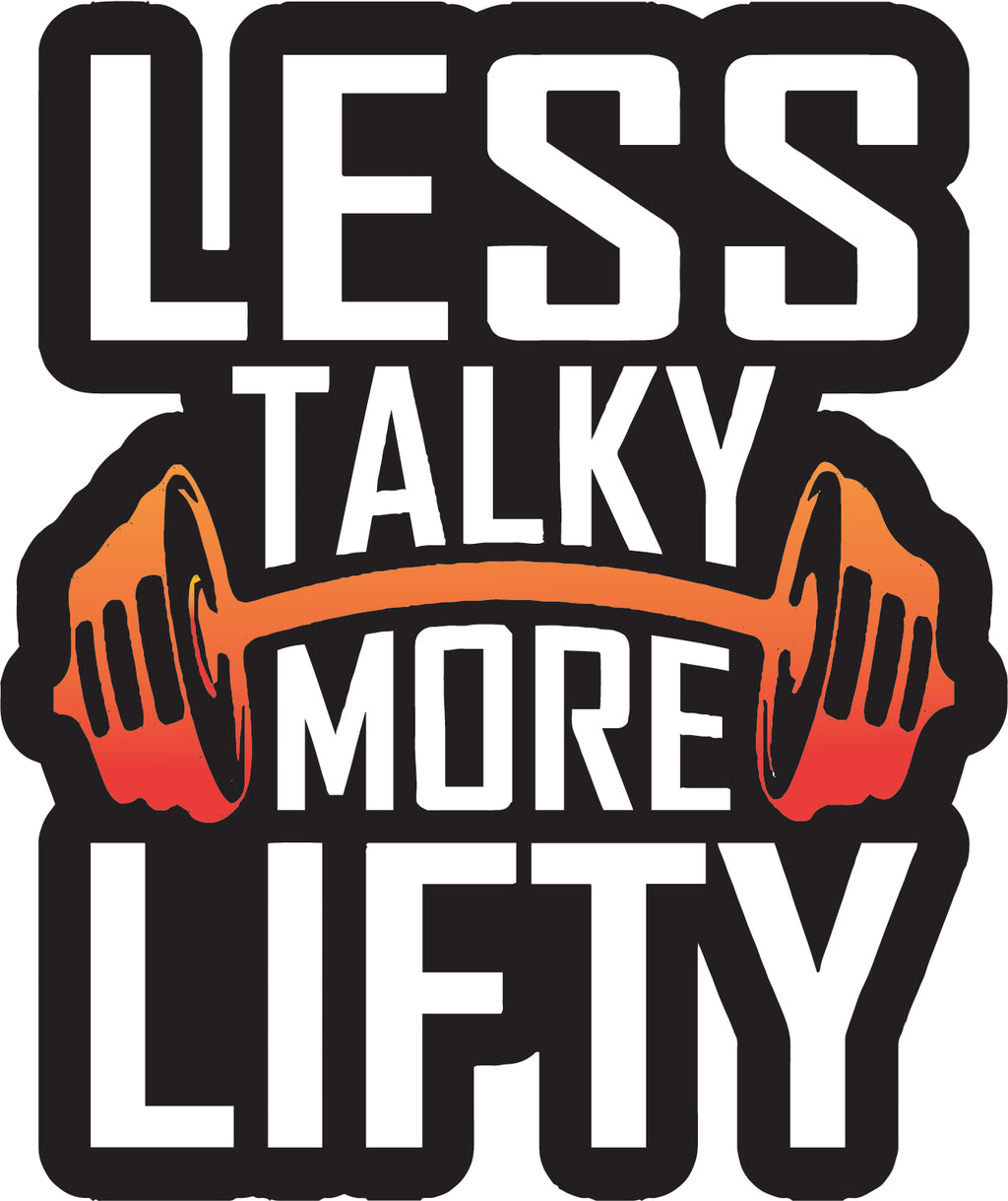Less Talky more Lifty Gym Sticker  | 3M High Quality Waterproof Premium Matt Finish Sticker