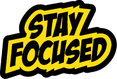 Stay Focused Sticker  | 3M High Quality Waterproof Premium Matt Finish Sticker