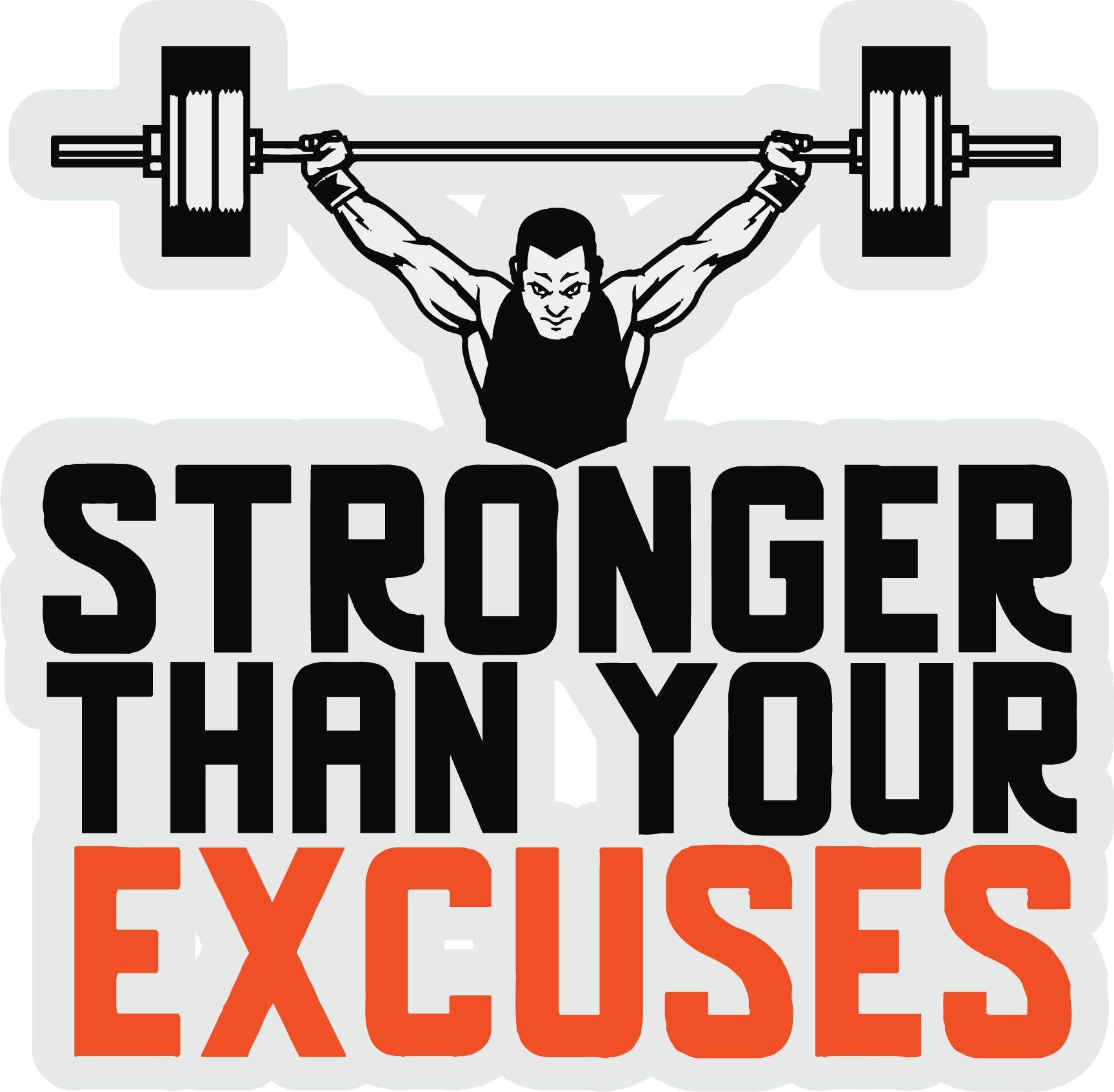 Stronger than your Excuses Sticker  | 3M High Quality Waterproof Premium Matt Finish Sticker