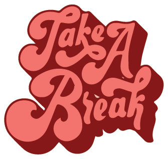 Take a Break Sticker  |3M High Quality Waterproof Premium Matt Finish Sticker