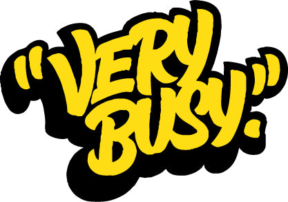 Very Busy Sticker  | 3M High Quality Waterproof Premium Matt Finish Sticker